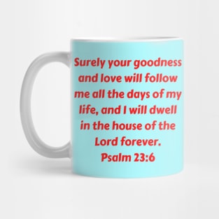 Bible Verse Psalm 23:6 Mug